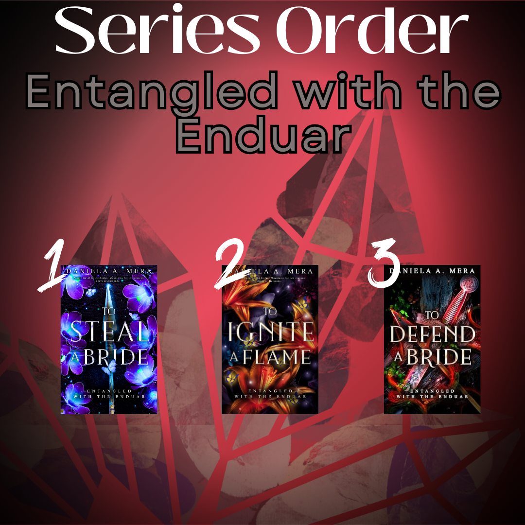 Infographic showing Entangled with the Enduar series order: 1) To Steal a Bride; 2) To Ignite a Flame; and 3) To Defend a Bride.