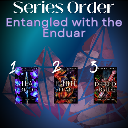 Infographic showing Entangled with the Enduar series order: 1) To Steal a Bride; 2) To Ignite a Flame; and 3) To Defend a Bride.