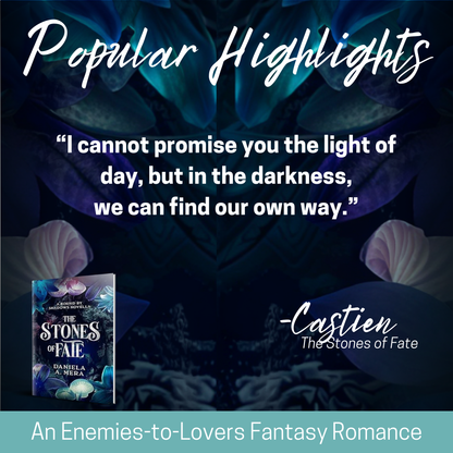 Popular highlight: "I cannot promise you the light of day, but in the darkness, we can find our own way" said by Castien in "The Stones of Fate"; overlaid on green, purple, and pale pink foliage; small image of book presented in lower left corner; teal banner on bottom reads "An Enemies-to-Lovers Fantasy Romance".